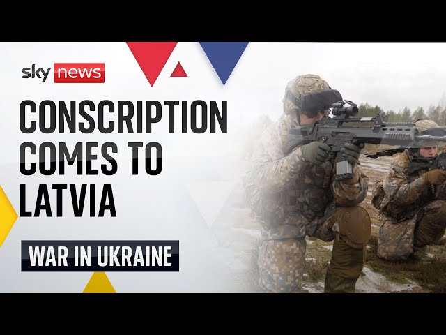 Latvia introduces conscription, urges the UK to do the same | Russia - Ukraine war