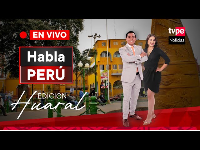 EN VIVO Habla Perú, programa en Huaral hoy sábado 24 de febrero de 2024