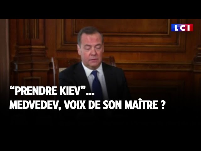 "Prendre Kiev"... Medvedev, voix de son maître ?