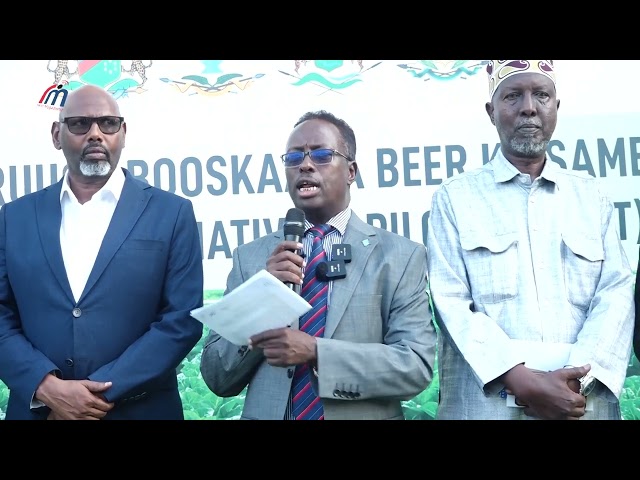 Wasiir Maareeye "Waxaan daahfurnay mashruuca booskaada beer ka sameyso".