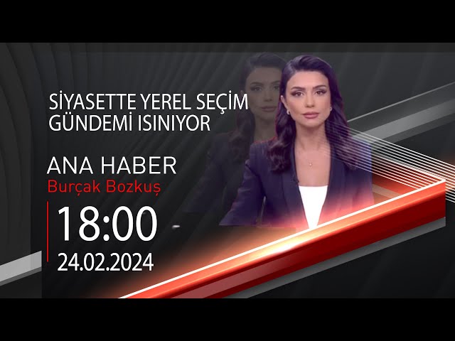  #CANLI | Burçak Bozkuş ile Hafta Sonu Ana Haber | 24 Şubat 2024 | HABER #CNNTÜRK