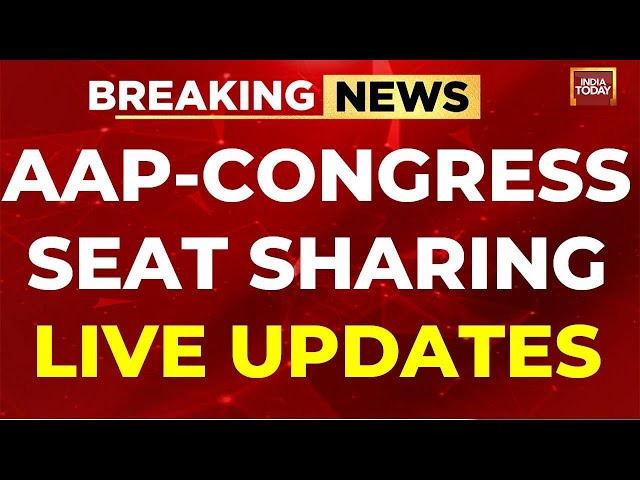 AAP-Congress LIVE News: AAP-Congress Seat-Sharing Announcement LIVE | Lok Sabha Elections 2024 News