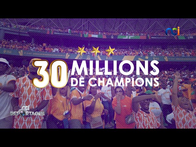 NCI Reportages | CAN 2023 : 30 MILLIONS DE CHAMPIONS