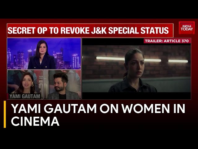 Yami Gautam Discusses Representation of Female Characters in Upcoming Article 370 Film