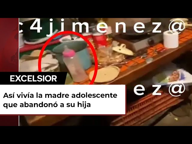 Así vivía la madre adolescente que abandonó a su hija en calles de la CDMX