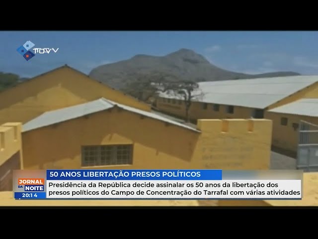 Presidência assinala 50 anos da libertação dos presos de Tarrafal com eventos especiais