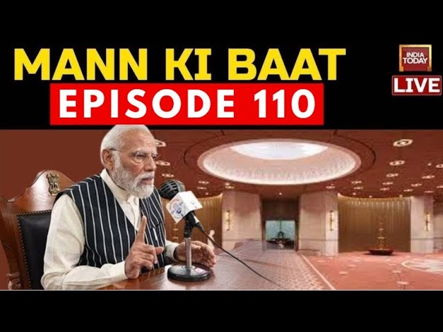 Mann Ki Baat LIVE: PM Modi's Mann Ki Baat 110th Episode | PM Modi LIVE |Modi LIVE |INDIA TODAY 