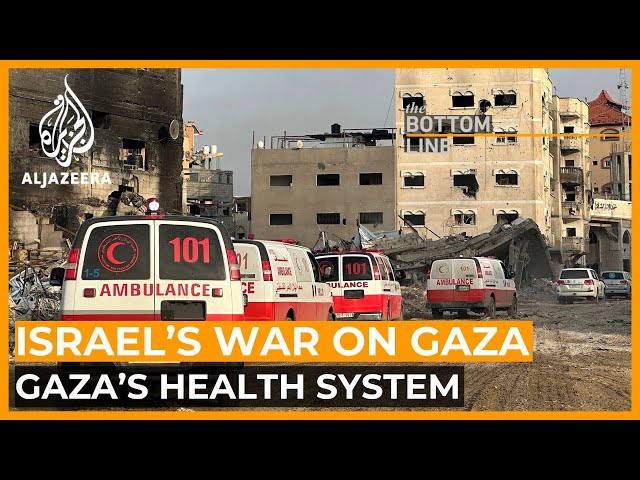 What happens when Gaza’s health system collapses? | The Bottom Line