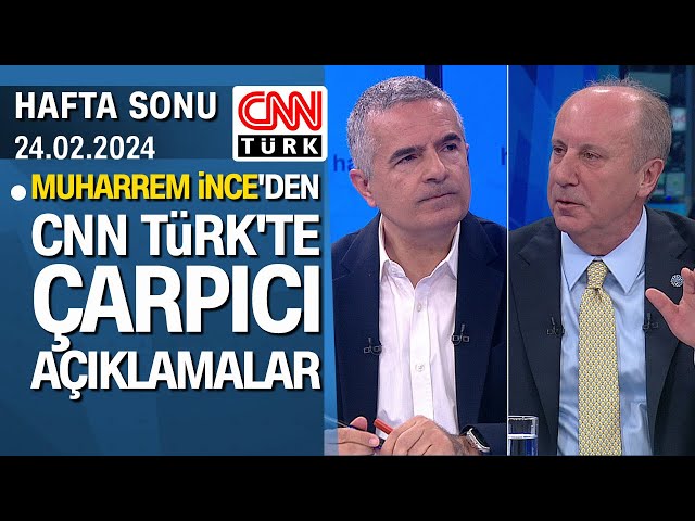 Memleket Partisi lideri Muharrem İnce'den CNN TÜRK'te çarpıcı açıklamalar - Hafta Sonu 24.