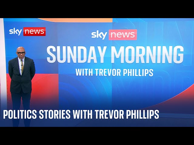 Sunday Morning with Trevor Phillips: Oliver Dowden, Lisa Nandy and Ben Rhodes