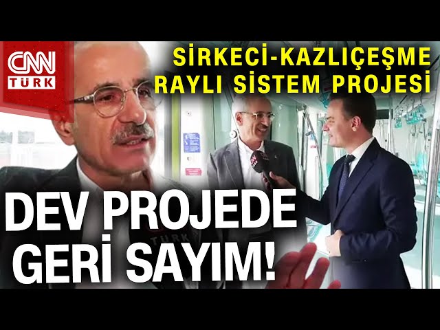 Dev Projede Geri Sayım... Bakan Uraloğlu CNN TÜRK'te: "Sirkeci-Kazlıçeşme Hattı 20 Dakikay