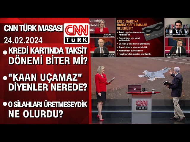 Kredi kartında taksit dönemi biter mi? "KAAN uçamaz" diyenler nerede? - CNN TÜRK Masası 24