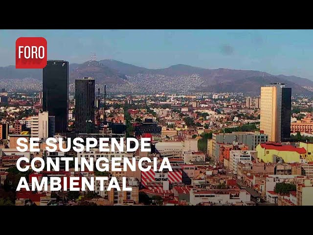 Suspenden contingencia ambiental atmosférica por ozono en la zona metropolitana del Valle de México