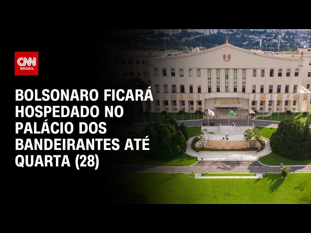 Bolsonaro ficará hospedado no Palácio dos Bandeirantes até quarta-feira (28) | AGORA CNN