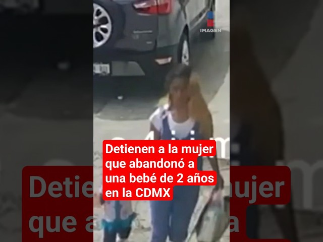 Detienen a la mujer que abandonó a una bebé de 2 años en la CDMX |Shorts | Zea