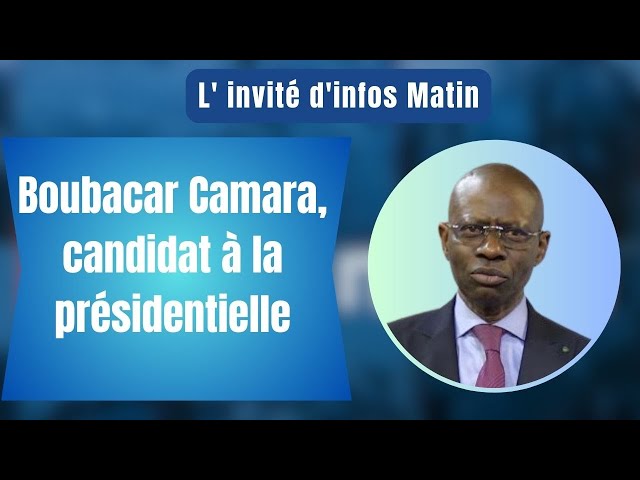 L'invité d'infos matin : Boubacar Camara, candidat à la présidentielle