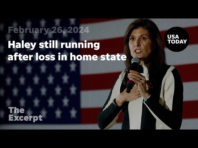 Haley still running after loss in home state | The Excerpt