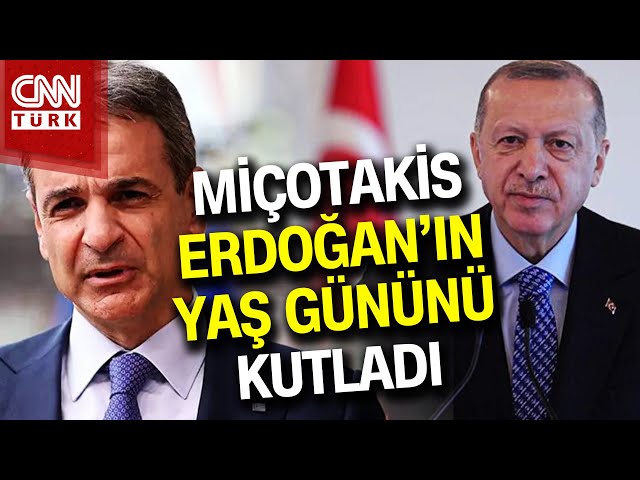 Miçotakis Cumhurbaşkanı Erdoğan'ı Arayarak Doğum Gününü Tebrik Etti #Haber