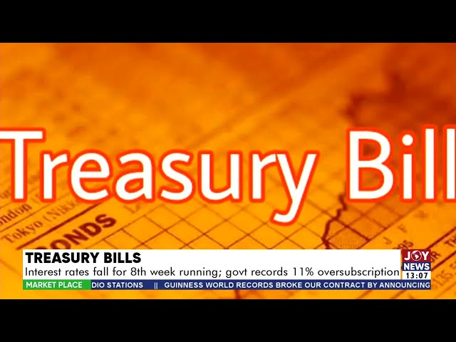 Treasury Bills: Interest rates fall for 8th week running; govt records 11% oversubscription