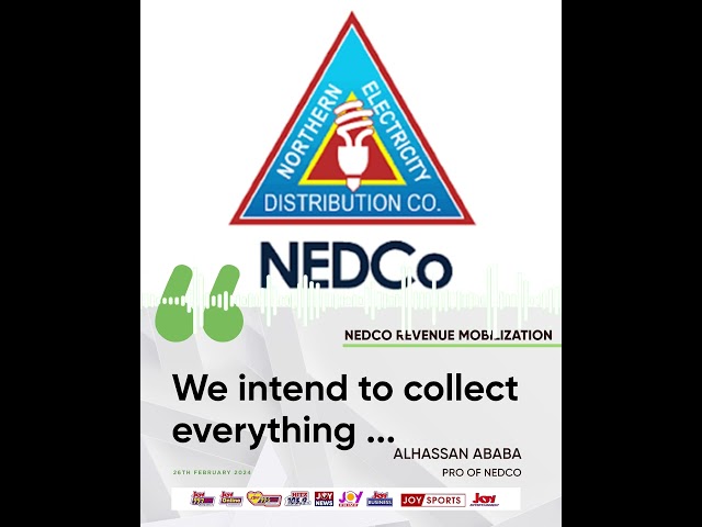 NEDCo revenue mobilization: We intend to collect everything ... Alhassan Ababa #JoyAudioCut