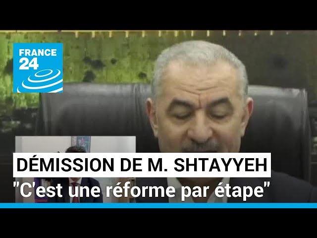 Démission du gouvernement palestinien : "C'est une réforme par étape" • FRANCE 24