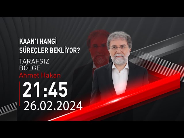  #CANLI | Ahmet Hakan ile Tarafsız Bölge | 26 Şubat 2024 | HABER #CNNTÜRK