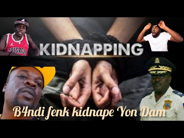 Flash B4ndi Ti lapli fenk kidnapper madam Chantal nan Magloire Ambroise la vin gade Aksyon Mezanmi