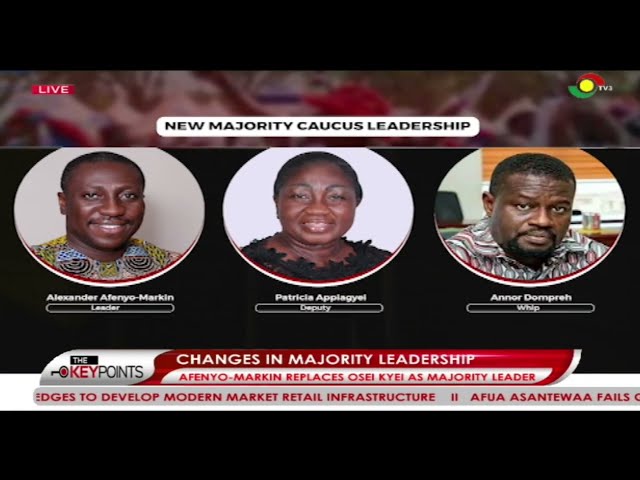 #TheKeyPoint: Ministerial Reshuffle | Afenyo Markin Takes Over As Majority Leader