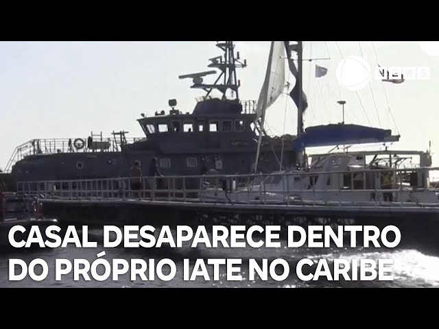 Casal desaparece dentro do próprio iate no Caribe