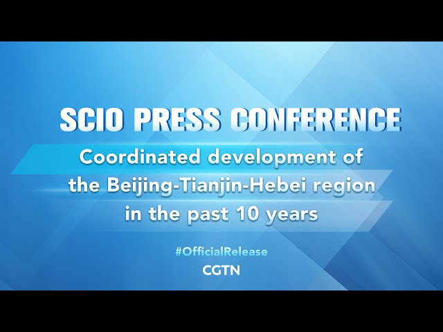 Live: SCIO briefs on development of the Beijing-Tianjin-Hebei region