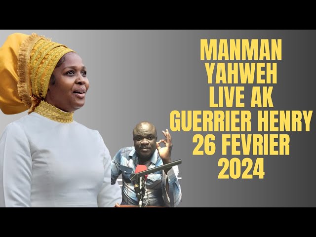 Manman Yahweh Live ak Guerrier Henry 26 Fevrier 2024