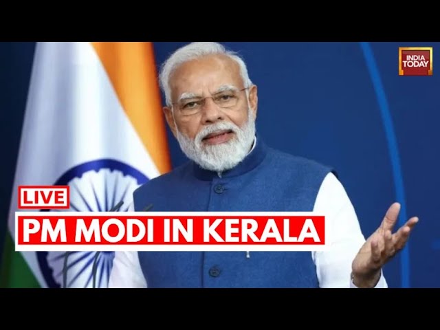 PM Modi In Kerala LIVE: PM Modi In Kerala Today LIVE | PM Modi In Thiruvananthapuram | India Today