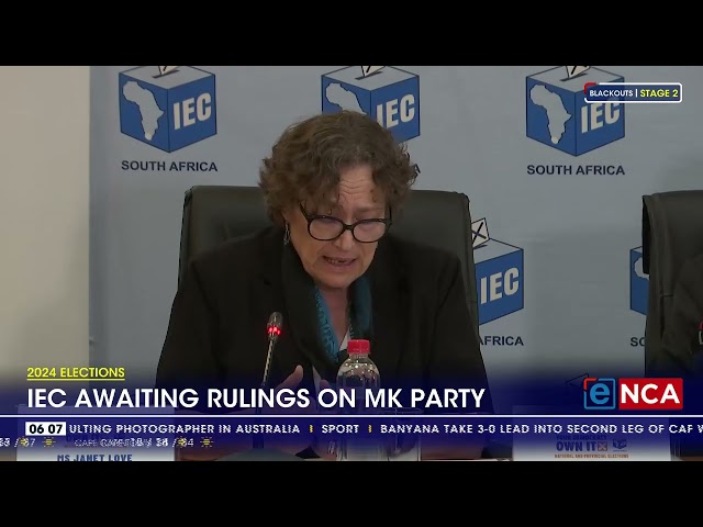 2024 elections | IEC awaiting rulings on MK Party