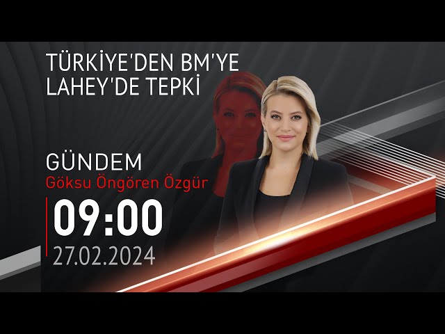  #CANLI | Göksu Öngören Özgür ile Gündem | 27 Şubat 2024 | HABER #CNNTÜRK