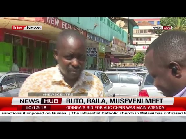 Nyeri residents react to Ruto- Raila meet up in Uganda