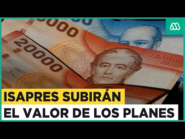 Isapres subirán el valor de los planes: ¿A qué se debe este aumento?