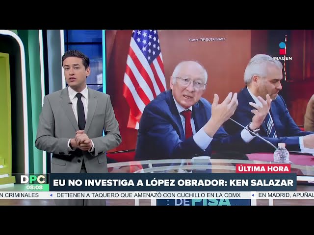 Ken Salazar reitera que no existe investigación contra López Obrador