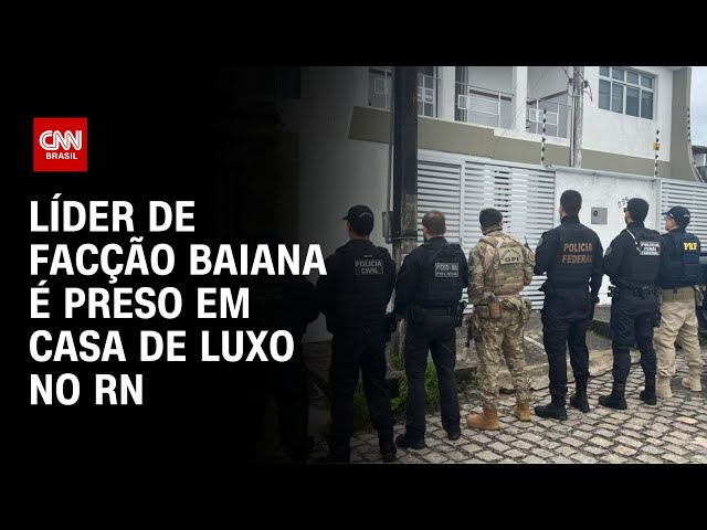 Líder de facção baiana é preso em casa de luxo no RN | BRASIL MEIO-DIA