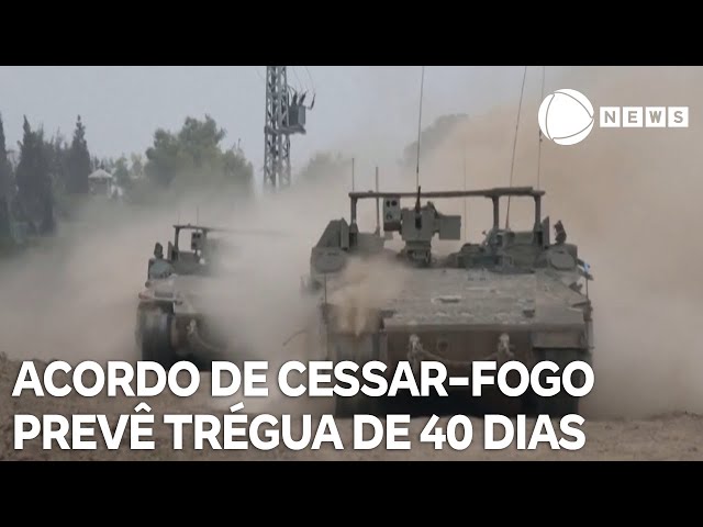 Acordo de cessar-fogo em Gaza prevê trégua de 40 dias