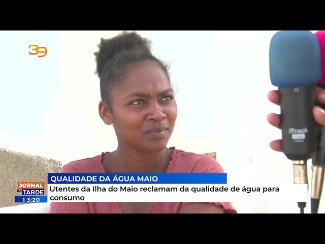 Utentes da Ilha do Maio reclamam da qualidade de água para consumo