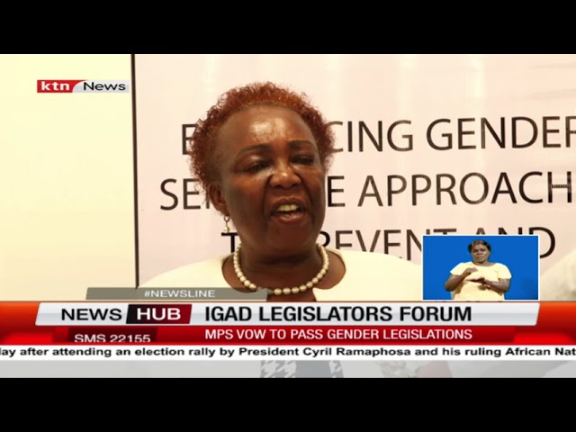 IGAD legislators forum: MPs vow to pass gender legislations