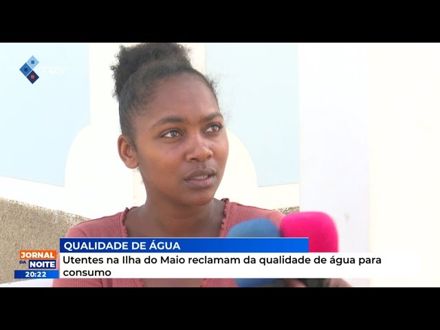 Utentes na Ilha do Maio reclamam da qualidade de água para consumo