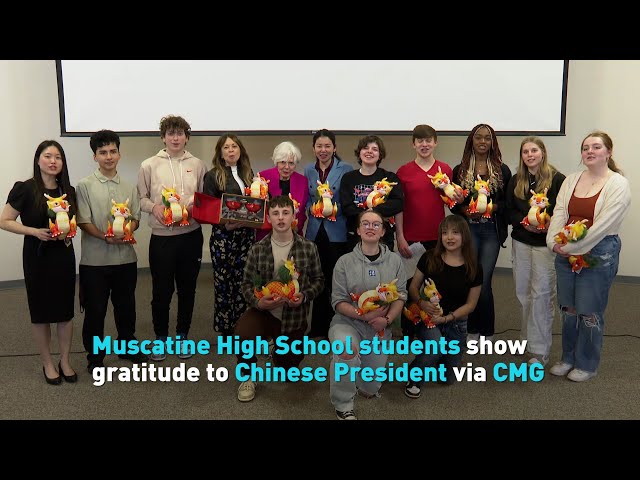 Muscatine High School students show gratitude to Chinese President via CMG