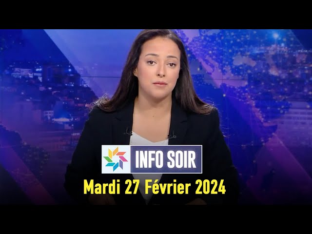 Info soir : Mardi 27 Février 2024