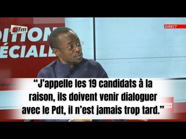 “J’appelle les 19 candidats à la raison qui doivent dialoguer avec le Pdt Macky Sall"