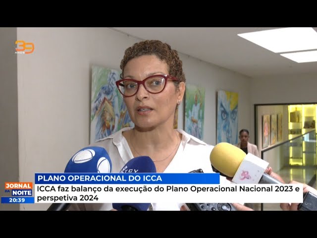 ICCA faz balanço da execução do Plano Operacional Nacional 2023 e perspetiva 2024