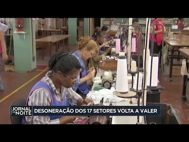 Desoneração dos 17 setores volta a valer