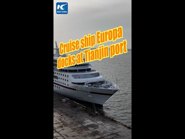 Tianjin port welcomes cruise ship Europa