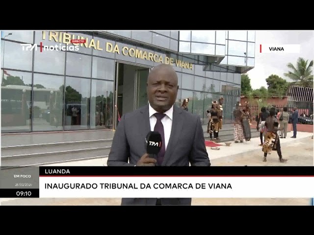 Luanda -  Inaugurado tribunal da Comarca de Viana