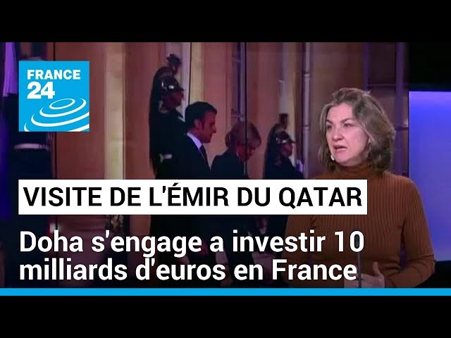 Visite de l'émir du Qatar en France : Doha s'engage a investir 10 milliards d'euros d